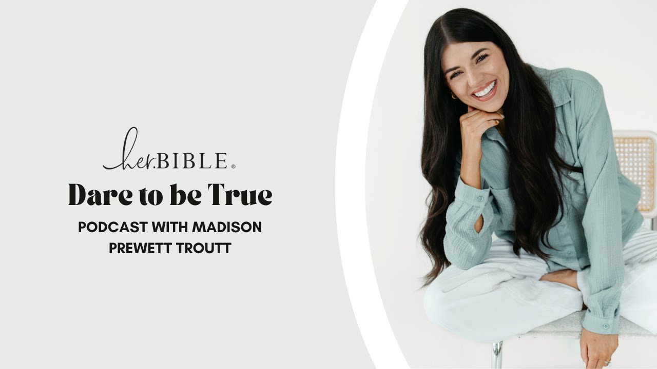 Dare to be True | Podcast with Madison Prewett Troutt