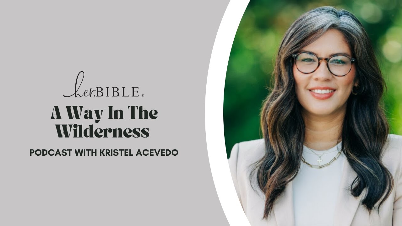 A Way in the Wilderness | Podcast with Kristel Acevedo
