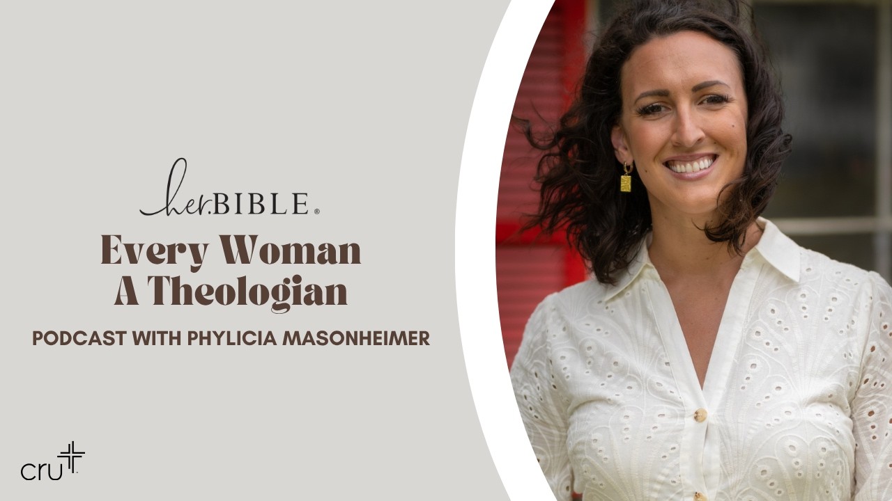 Every Woman a Theologian | Podcast Interview with Phylicia Masonheimer